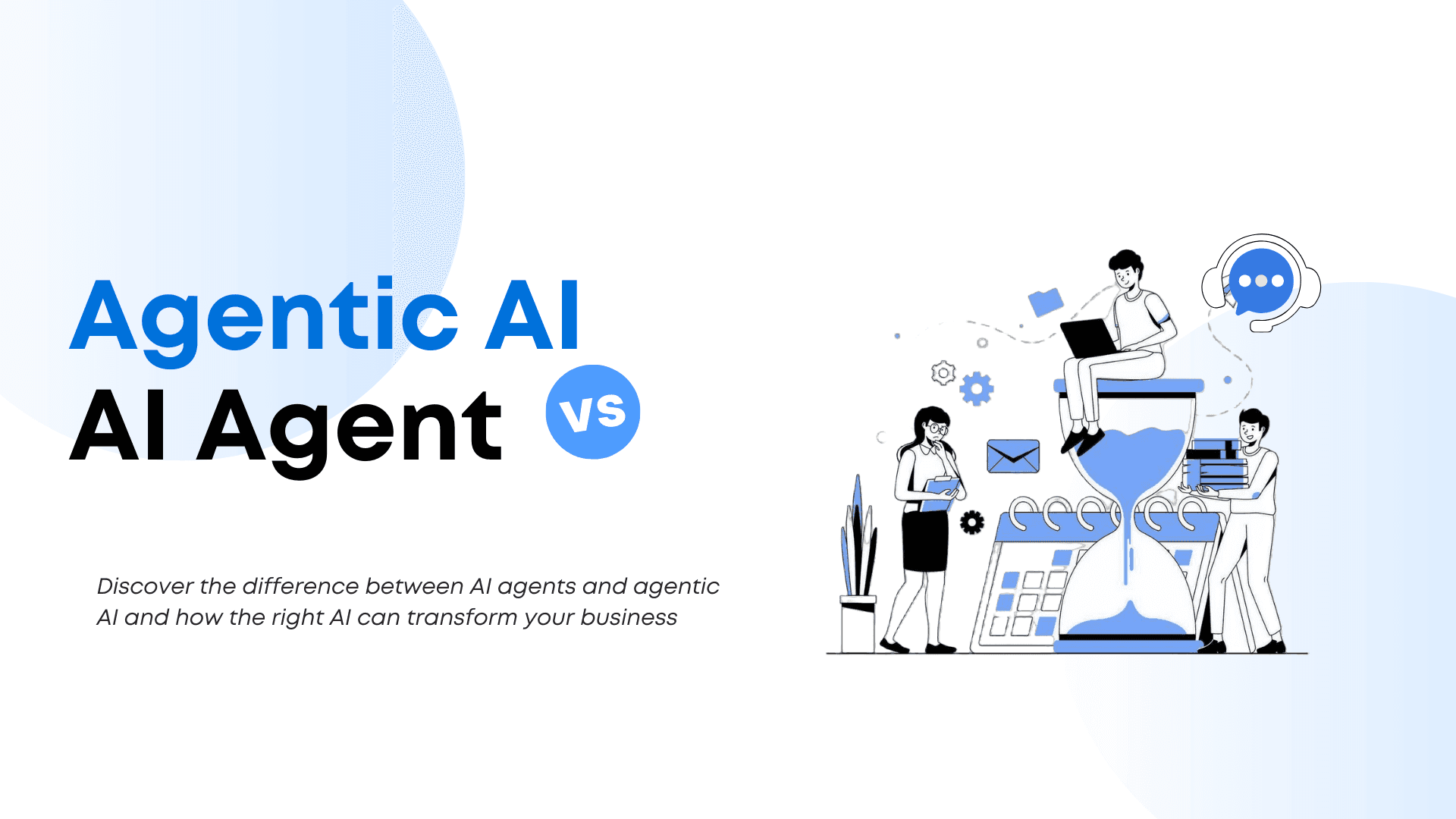 Agentic AI vs AI Agent: Understanding the Real Difference