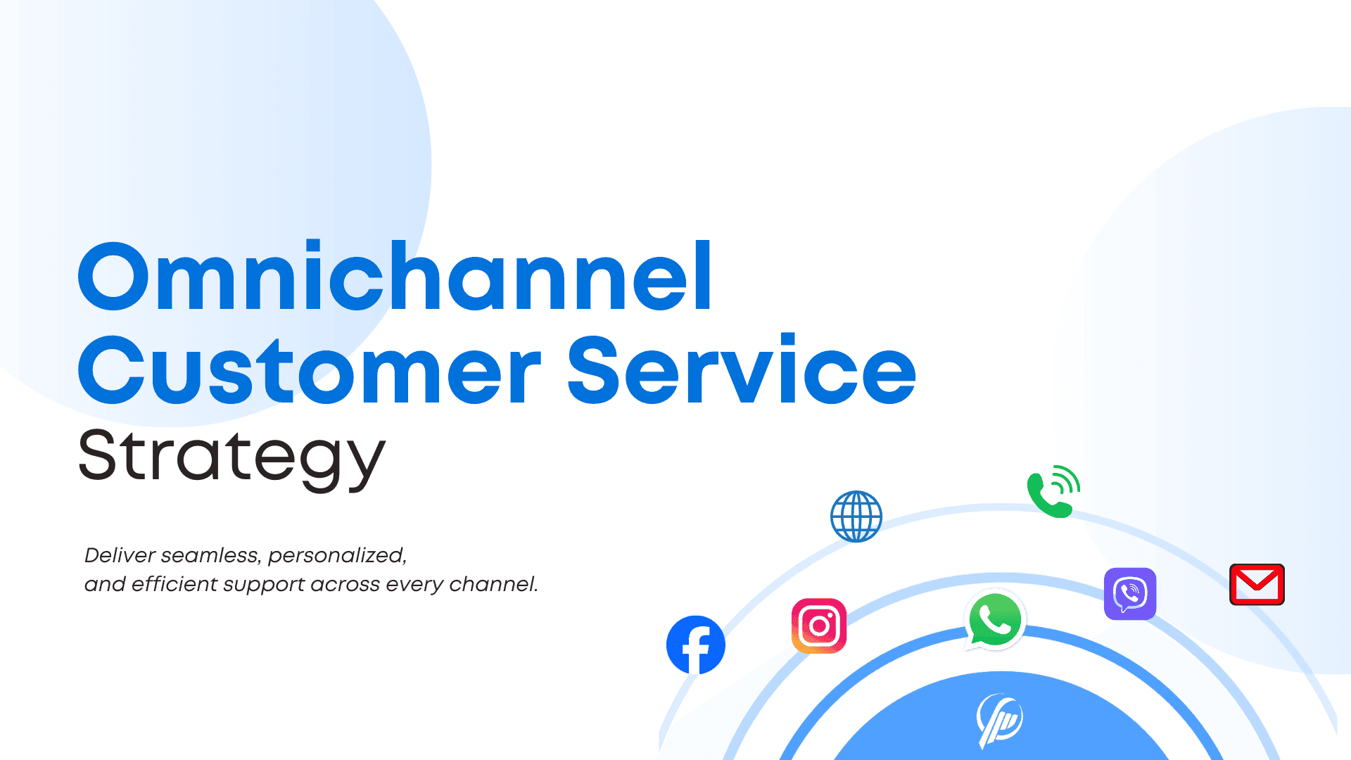 7 Reasons Your Business Needs an Omnichannel Customer Service Strategy Now